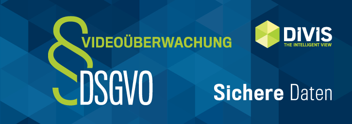 Datenschutz und Datensicherheit nach DSGVO – mit DIVIS-Lösungen bestens gerüstet